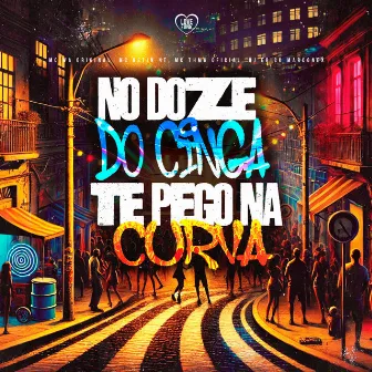 No Doze Do Cinga Te Pego Na Curva by DJ ERICK MARCONEX