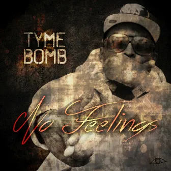 No Feelings by Tyme Bomb