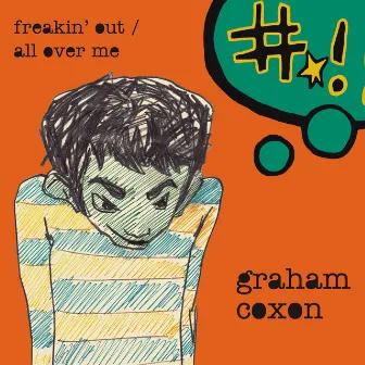 Freakin' Out / All Over Me by Graham Coxon