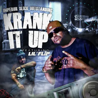 Krank It up (feat. Lil Flip) by Imperor Slick Outstanding