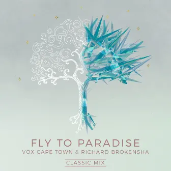 Fly To Paradise (Classic Mix) by VOX Cape Town