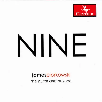 Nine: The Guitar & Beyond by James Piorkowski