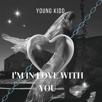 I'm In Love With You by Young Kidd