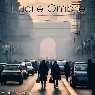 Luci e Ombre by Emiliano Branda