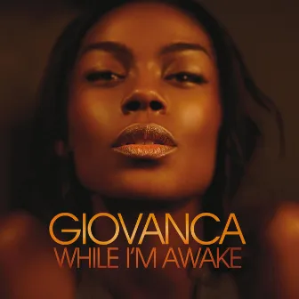 While I'm Awake by Giovanca