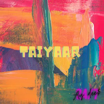 Taiyaar by Ay Dee$