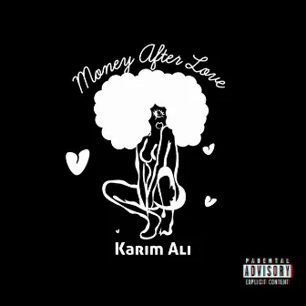 Money After Love by Karim Ali