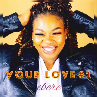 Your Love #1 by Ebere