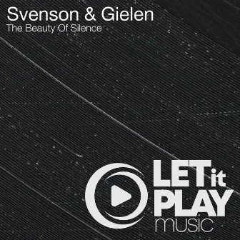 The Beauty of Silence by Svenson & Gielen