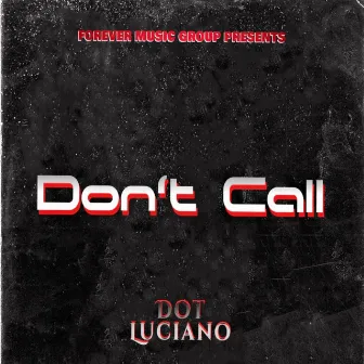 Don't Call by Dot Luciano