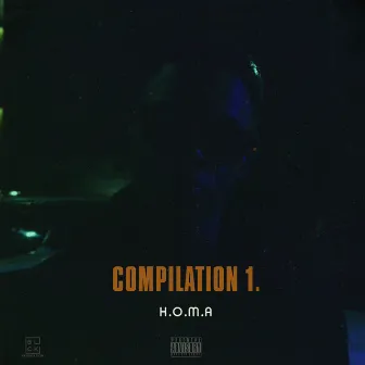 Compilation 1. by H.O.M.A