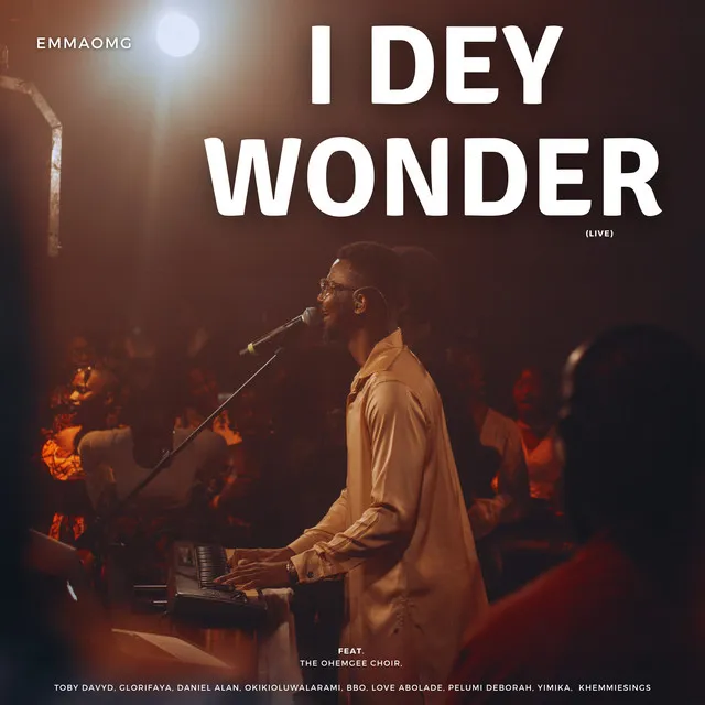 I Dey Wonder - Live