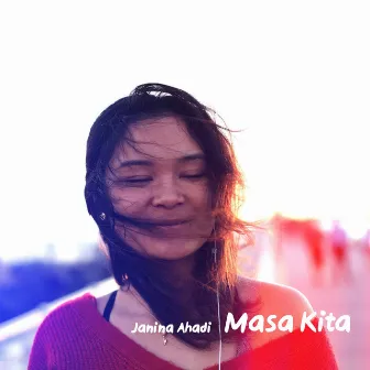 Masa Kita by Janina Ahadi