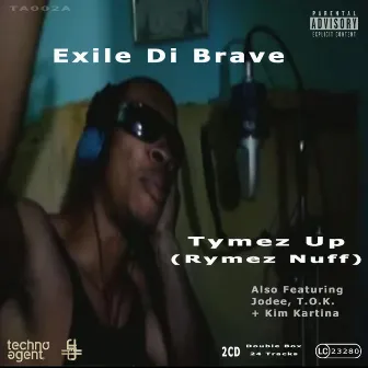 Tymez Up (Rymez Nuff) by Exile Di Brave