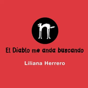 El Diablo Me Anda Buscando by Liliana Herrero