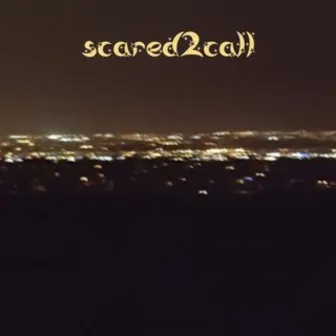 scared2call by LOVENude