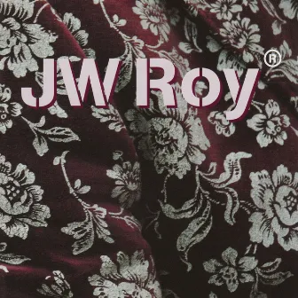 Jw Roy by JW Roy