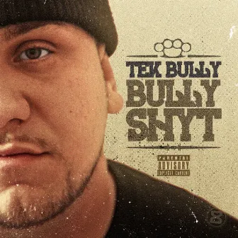 Bully Shyt by Tek Bully