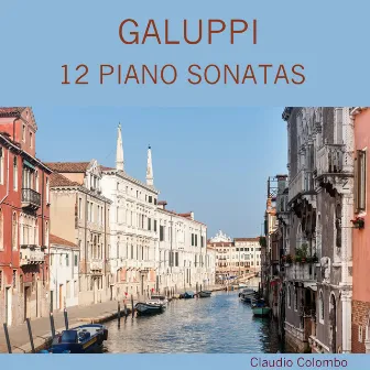 Galuppi: 12 Piano Sonatas by Claudio Colombo