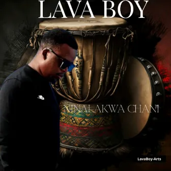 Ninalakwa Chani by Lava Boy