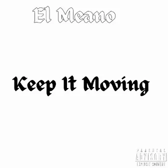 Keep It Moving by El Meano