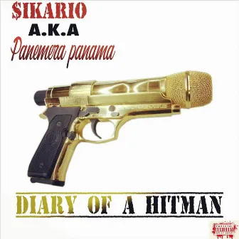 Diary of a Hitman by $ikario a.k.a Panemera panama