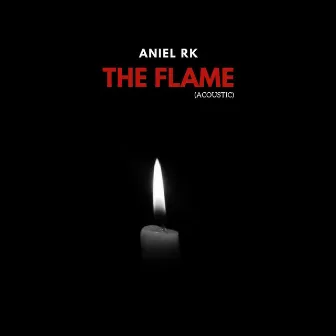 The Flame (Acoustic) by Aniel Rk