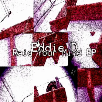 Raid Your Mind EP by Eddie D