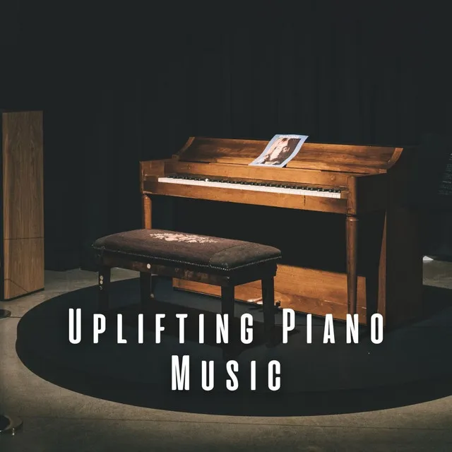 Uplifting Piano Music