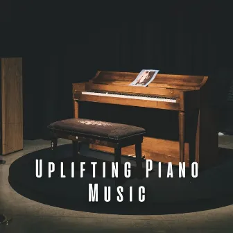 Uplifting Piano Music by Chill Playlist