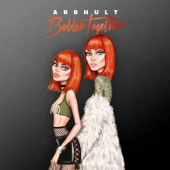 Badder Together by Arrhult