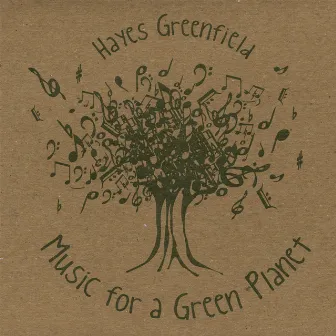 Music for a Green Planet by Hayes Greenfield