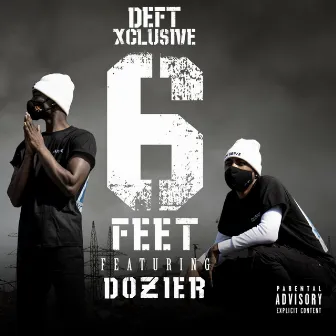 6 Feet by DEFTXCLUSIVE