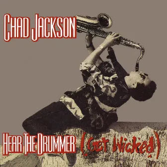 Hear The Drummer (Get Wicked) by Chad Jackson