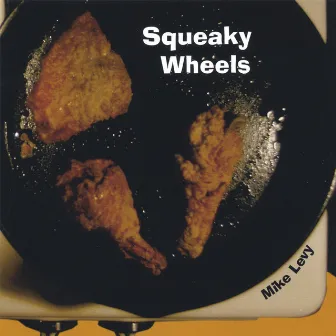 Squeaky Wheels by Mike Levy