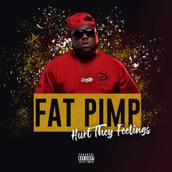 Hurt They Feelings by Fat Pimp