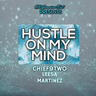 Hustle On My Mind by Chief 9two