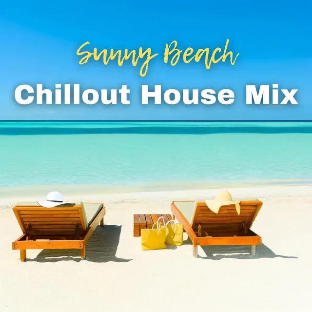 Sunny Beach: Chillout House Mix