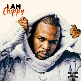 I AM CHIPPY by Teejay