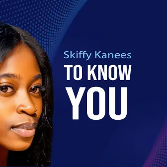 To Know You (Cover) by Skiffy Kanees