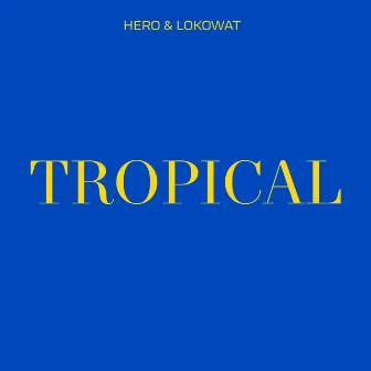 TROPICAL by Lokowat