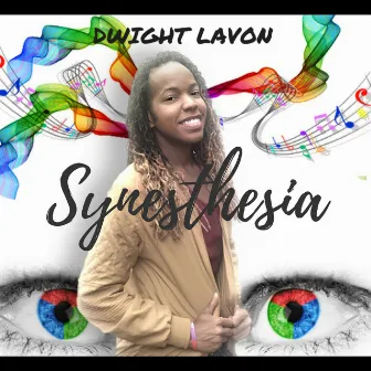 Synesthesia by Dwight Lavon