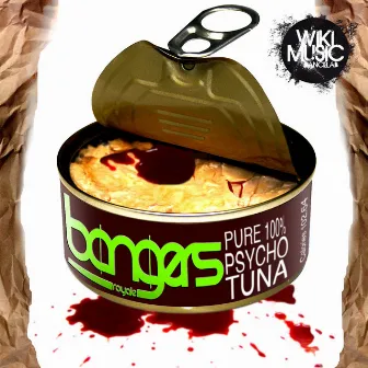 Psycho Tuna by Bangers Royale