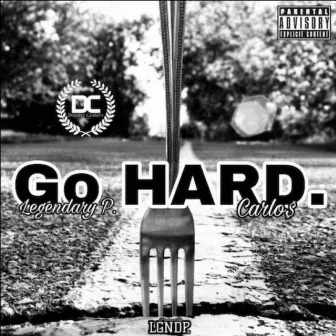 Go Hard by Legendary P