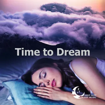 Time to Dream by Anke Deep Sleep Music