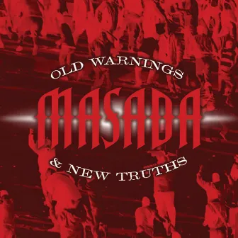 Old Warnings and New Truths by Masada