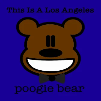 This is a Los Angeles by Poogie Bear