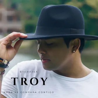 Nada Se Compara Contigo by Troy