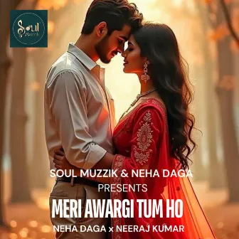 Meri Awargi Tum Ho by Neha Daga