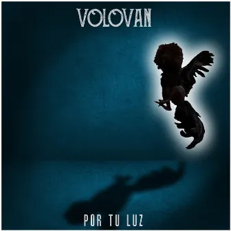 Por Tu Luz by Volován